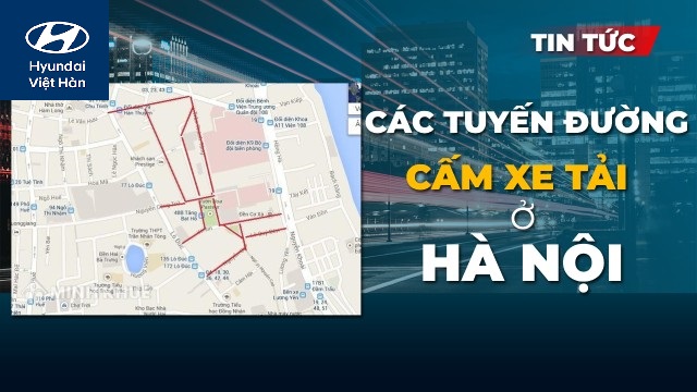 Các tuyến đường cấm xe tải tại Hà Nội