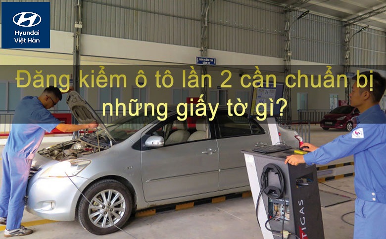 Chuẩn bị gì trước khi đi đăng kiểm xe ô tô 