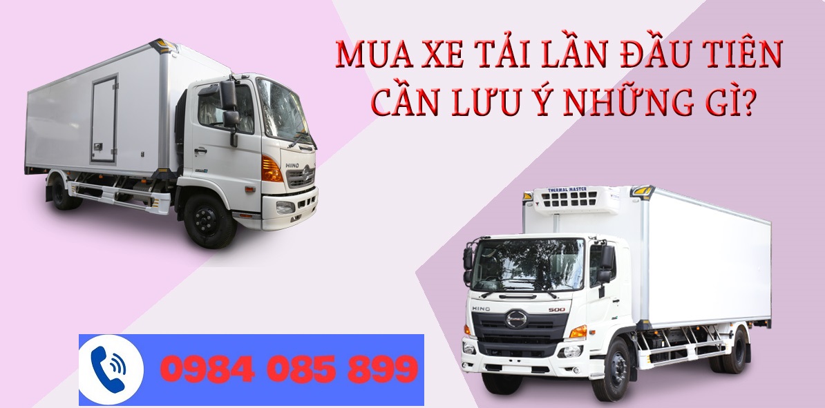 Kinh nghiệm mua xe tải lần đầu tiên