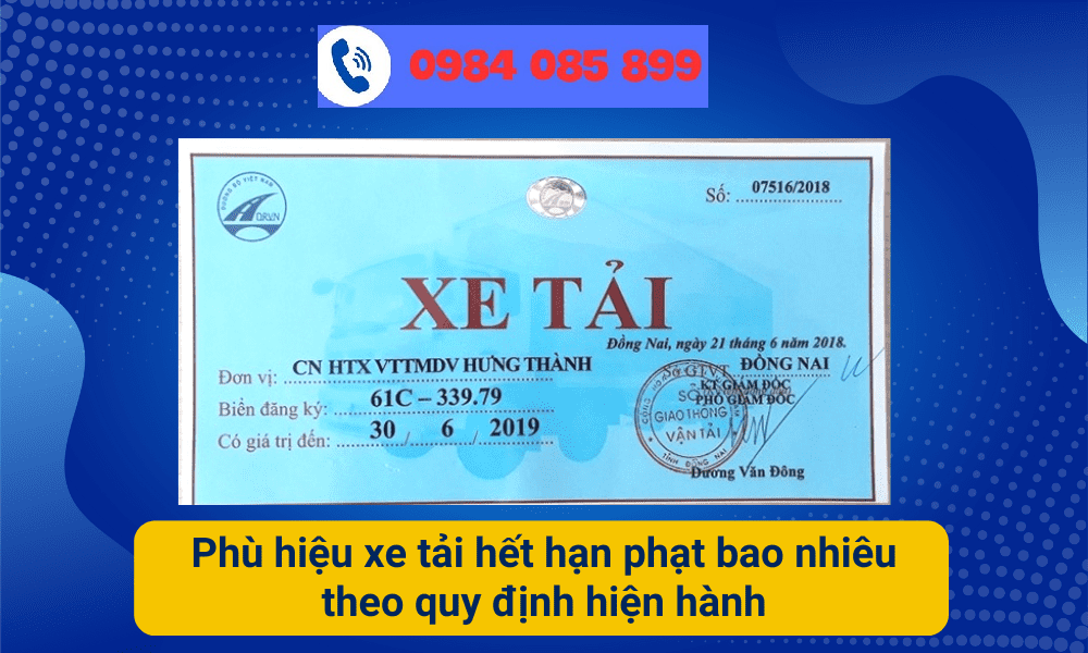 Mức phạt xe tải hết hạn phù hiệu xe tải 