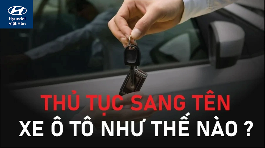 Thủ tục sang tên ô tô cũ như thế nào 