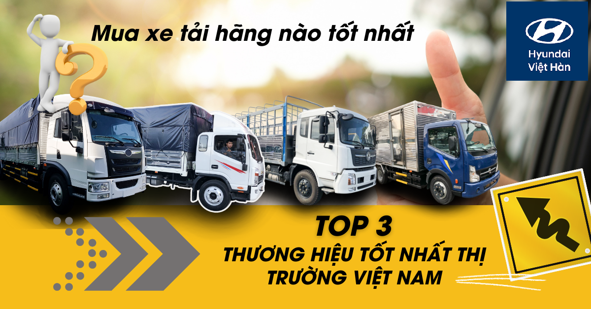 Top 3 hãng xe tải tốt nhất năm nay 