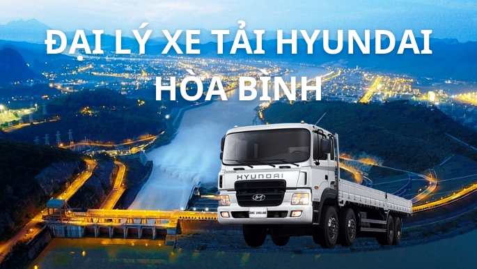 Đại lý xe tải Hyundai Hòa Bình