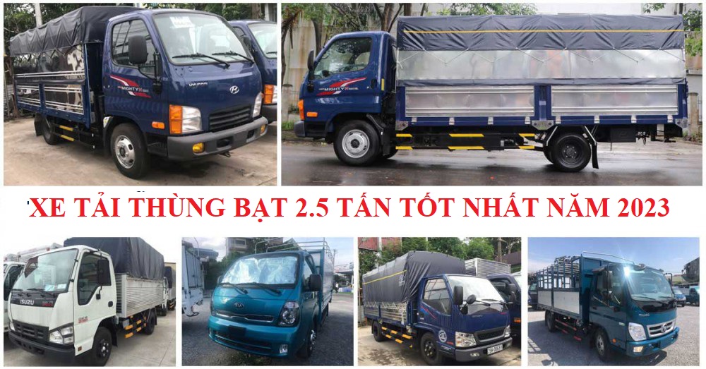 Xe tải thùng bạt 2.5 tấn mua loại nào tốt ?