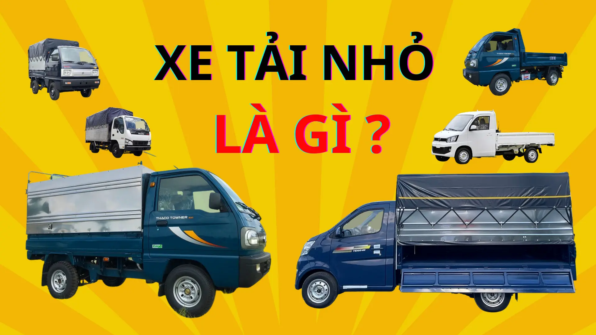 Xe tải nhỏ là gì ? 